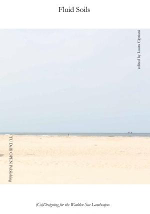 Fluid Soils (Co)Designing for the Wadden Sea Landscapes 
